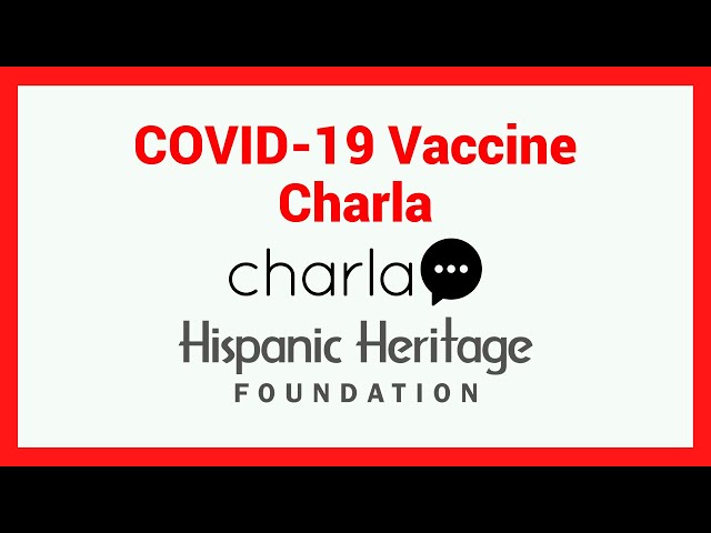 COVID-19 Vaccine Charla