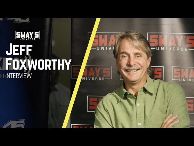 Jeff Foxworthy "Brings the Funny" on Sway in the Morning | SWAY’S UNIVERSE