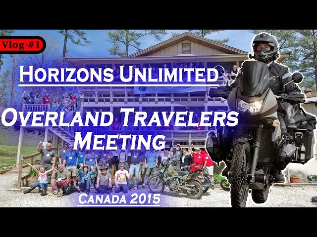 Vlog #1- Horizons Unlimited - Overland Travelers Meeting in Canada 2015