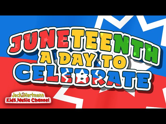 Juneteenth, a Day to Celebrate! | Jack Hartmann