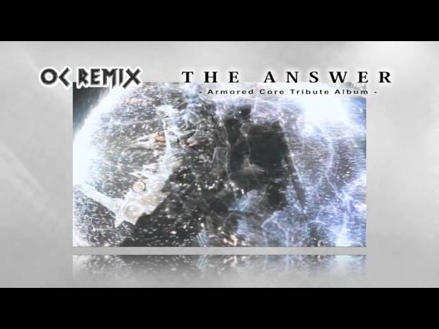 THE ANSWER: 10 'Over the Pain' (Cosmos) by Mattias Häggström Gerdt [Armored Core / OC ReMix]