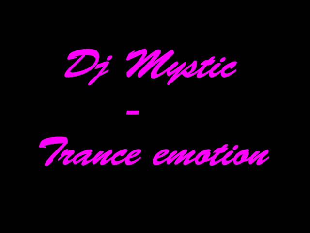 Dj Mystic - Trance emotion
