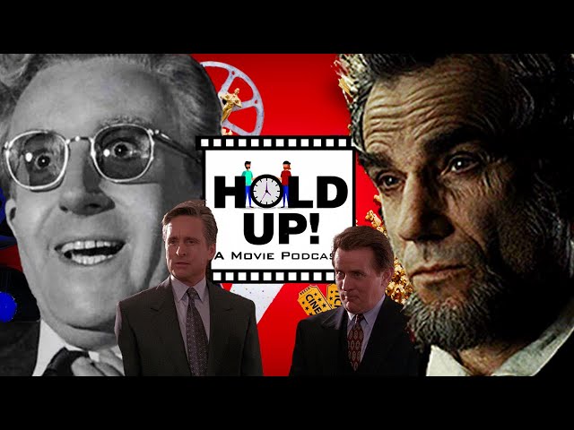 Hold Up! A Movie Podcast S1E7 "Dr. Strangelove, The American President, Lincoln"