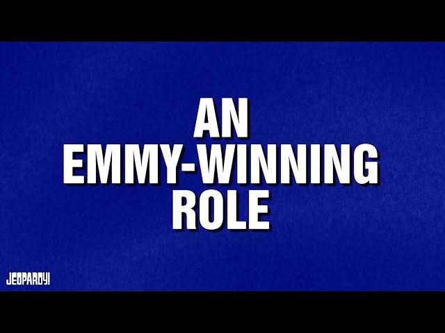 Emmy Winning Role | Category | JEOPARDY!