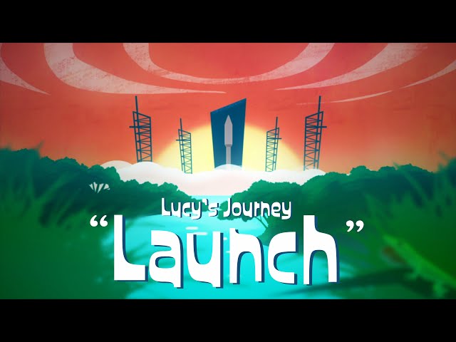 Lucy’s Journey: Episode 1 – 'Launch'