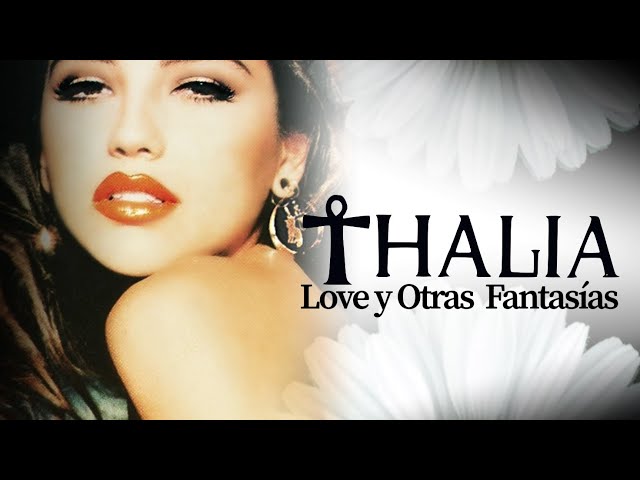 Thalia - Introducción - Especial "Love y Otras Fantasías"  1993 &  "Love y Sus Fantasias" 1994