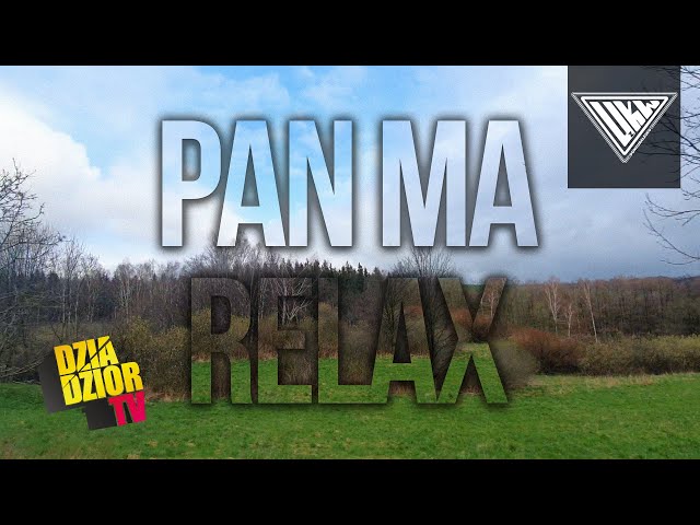 09. DGE - Pan Ma Relax feat. Grubson (prod. i skrecze: The Returners) UCIECZKA Z KINA WOLNOŚĆ