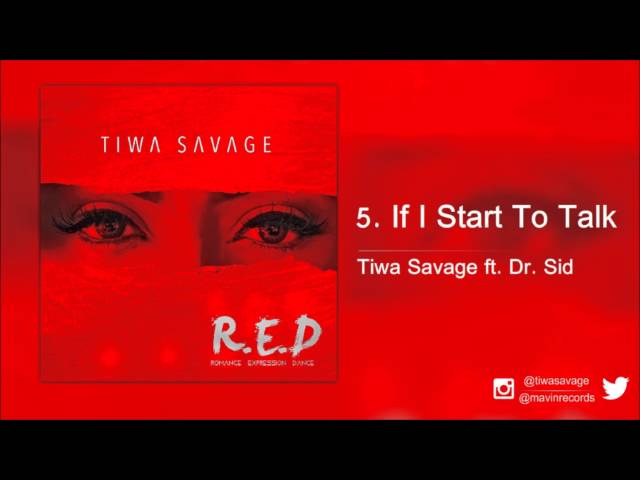 Tiwa Savage Ft. Dr. Sid - If I Start To Talk