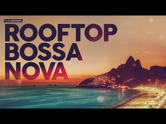 ROOFTOP BOSSA NOVA - Cool Music