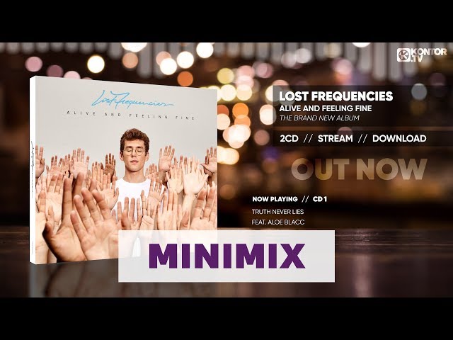Lost Frequencies - Alive And Feeling Fine (Official Album Minimix 4K)