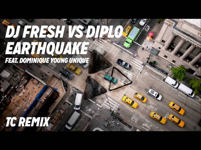 DJ Fresh VS Diplo ft. Dominique Young Unique - Earthquake [TC Remix]