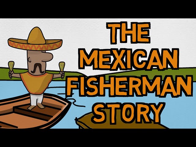 How Much Money Is Enough? The Story Of The Mexican Fisherman