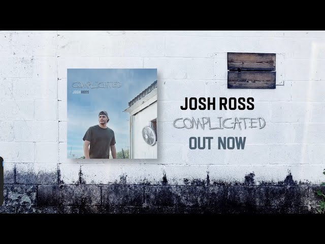 Josh Ross - Complicated EP - The Trailer