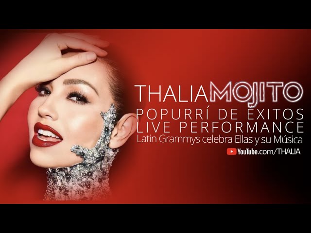 Thalia – Mojito & Popurrí de Éxitos “Live Performance” Latin Grammys Celebra Ellas y Su Música