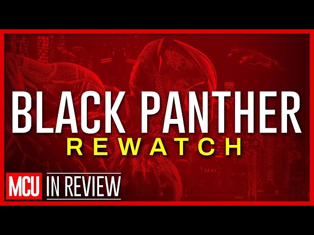Black Panther Rewatch - Every Marvel Movie Ranked & Recapped - In Review