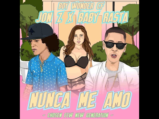 Jon Z x Baby Rasta x Boy Wonder CF - Nunca Me Amó (Official Audio)