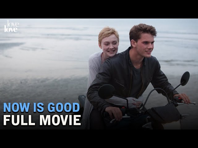 Now is Good | Full Movie | Love Love