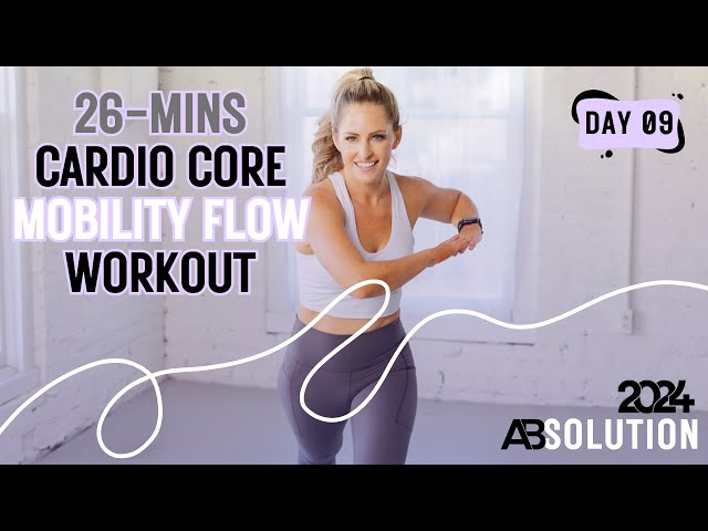 The Ultimate 26-Minute Cardio Core Mobility Flow Workout - ABSOLUTION DAY 9