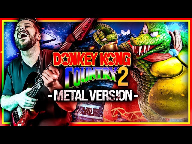 Donkey Kong Country 2 - K. Rool Returns - goes harder🎵 METAL VERSION