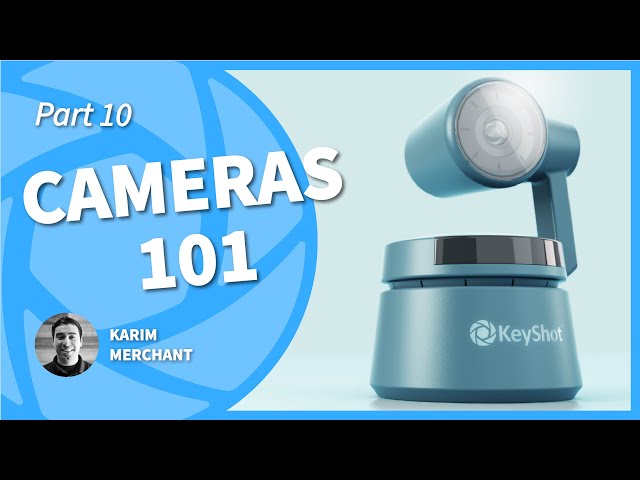KeyShot Essentials - Cameras 101