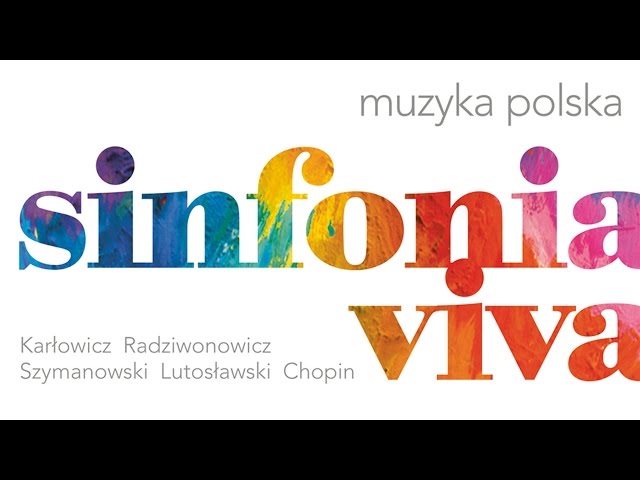 Sinfonia Viva / Karol Szymanowski - Etiuda b-moll op. 4 nr 3