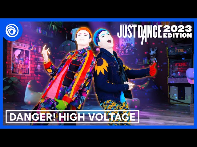 Just Dance 2023 Edition - Danger! High Voltage by Electric Six