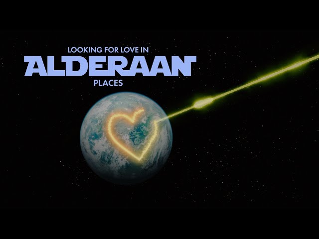 Looking for Love in Alderaan Places