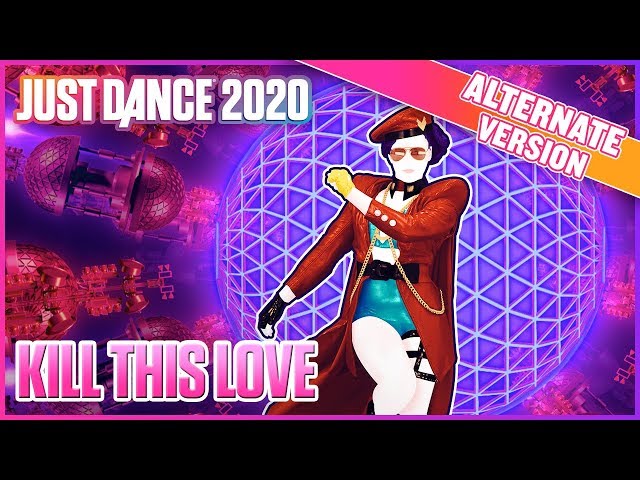 Just Dance 2020: Kill This Love (Alternate) | Official Track Gameplay [US]