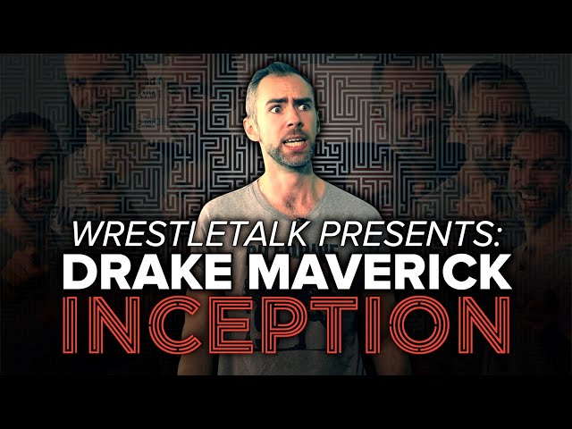 WrestleTalk Presents: DRAKE MAVERICK INCEPTION!