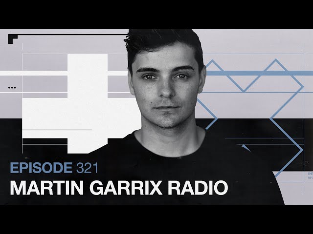 Martin Garrix Radio Episode 321