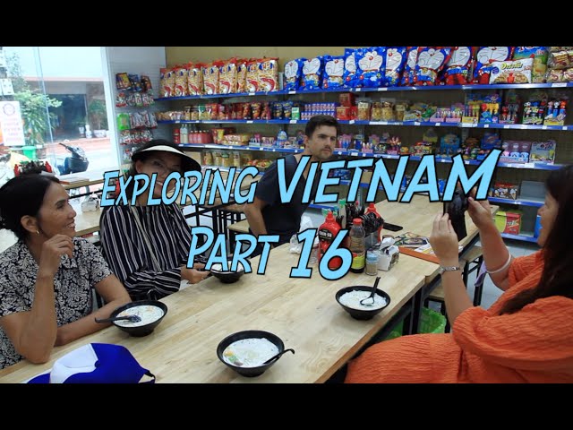 Exploring Vietnam Part 16