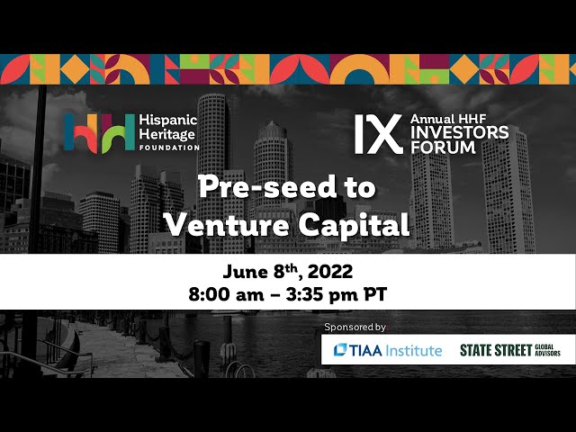 9th Annual HHF Investors Forum: Pre-seed to Venture Capital - June 8, 2022