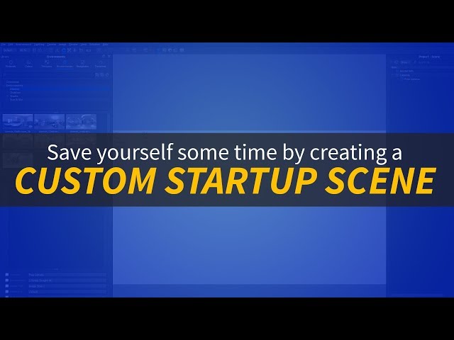Save a Custom Startup Scene and Save Yourself some Time