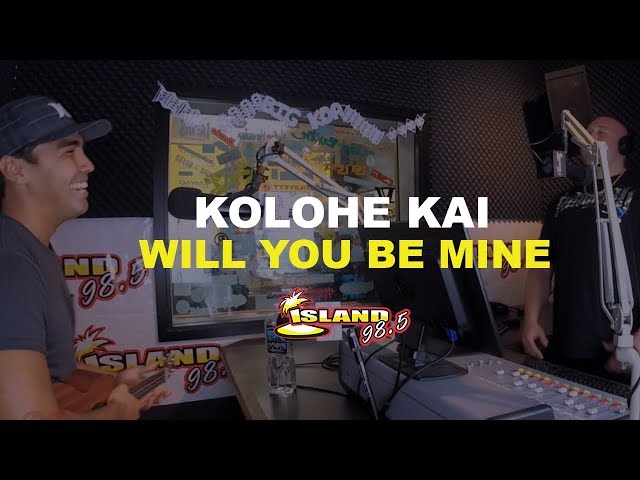 Kolohe Kai  "Will You Be Mine"  #Island985