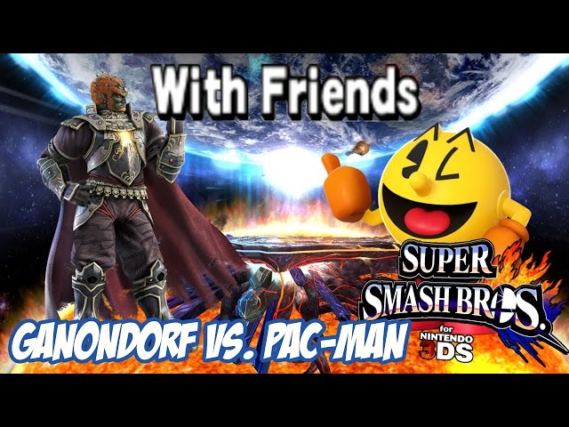 With Friends! - (Ndukauba) Ganondorf vs. (Don) Pac-Man! [Super Smash Bros. for 3DS]