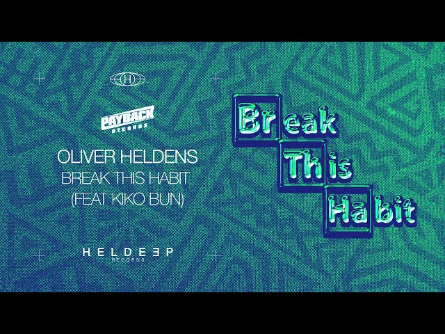 Oliver Heldens - Break This Habit (feat. Kiko Bun) (Official Audio)