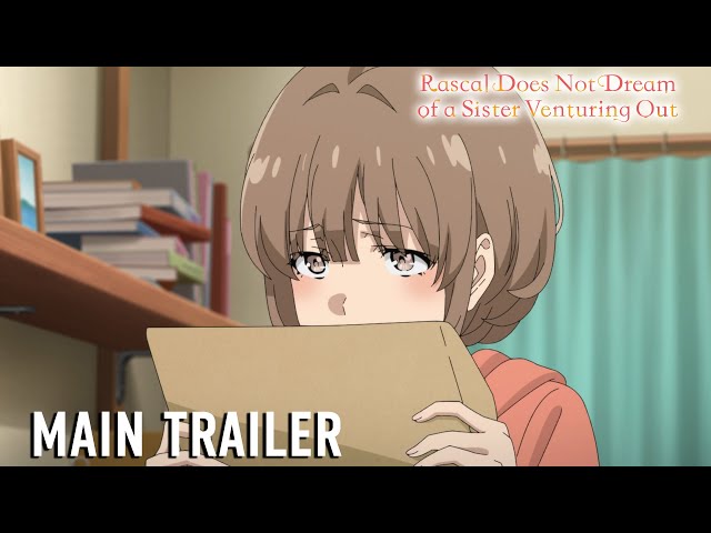 Rascal Does Not Dream of a Sister Venturing Out  |  MAIN TRAILER