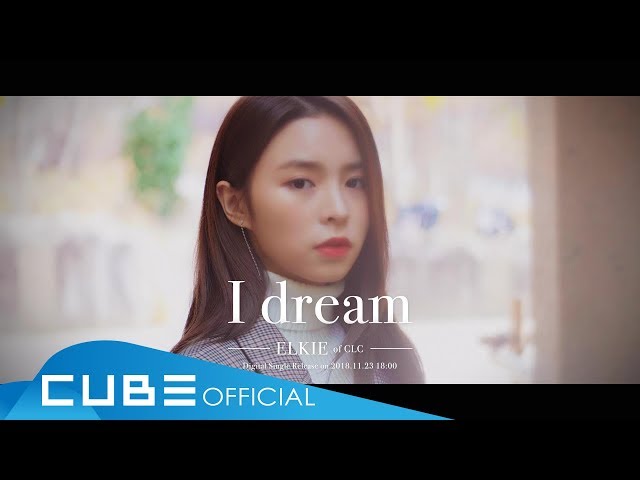 엘키(ELKIE) - 'I dream' M/V Teaser