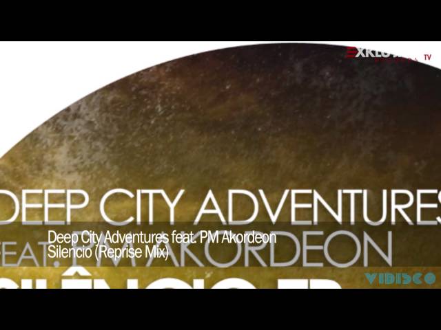 Deep City Adventures Feat. PM Akordeon - Silencio (Reprise Mix)