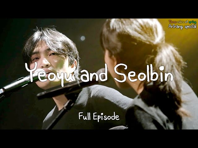 [Arirang Special; Three Colors of Spring Part.2 Folk] Yeoyu and Seolbin(여유와 설빈) _ Full Episode