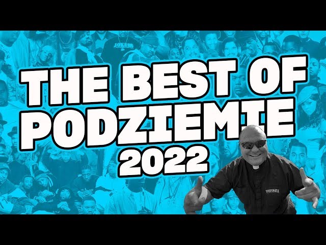 THE BEST OF PODZIEMIE 2022 KOLEJNA CZĘŚĆ UNIEŚ PIĘŚĆ