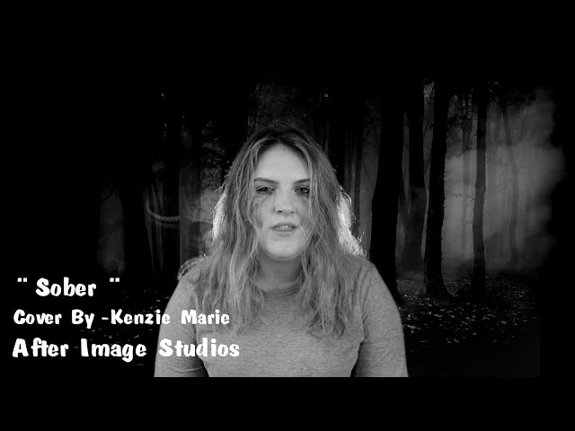 Sober - ( Cover by Kenzie Marie)