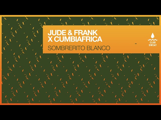 Jude & Frank, Cumbiafrica  - Sombrerito Blanco