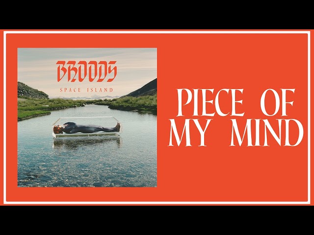 Broods - Piece Of My Mind (Official Audio)