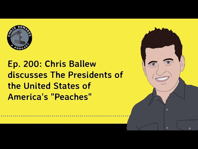 Ep. 200: Chris Ballew discusses The Presidents of the United States of America's "Peaches"
