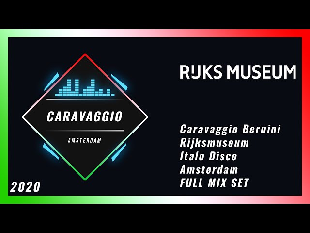 Caravaggio Bernini  Rijksmuseum  Italo Disco  complete mix set