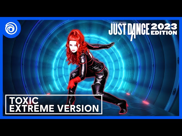 Just Dance 2023 Edition - Toxic EXTREME VERSION by Britney Spears