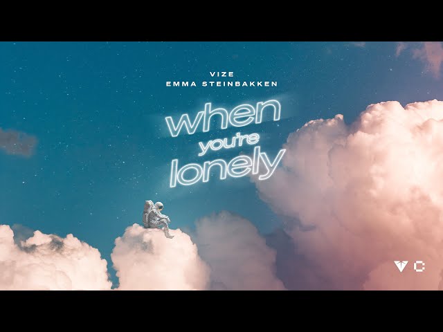 VIZE, Emma Steinbakken - When You're Lonely (Official Visualizer)
