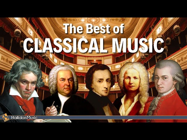 The Best of Classical Music | Mozart, Beethoven, Chopin...