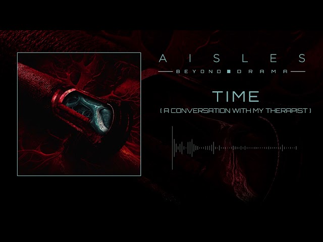 Aisles - Time (A Conversation with My Therapist) (Visualizer)